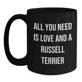 Funny Russell Terrier Dog Black Coffee Mugs Gifts from Friends for Birthday Russell Terrier Dog Lovers - All You Need Is Love And A Russell Terrier - Main